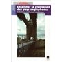 ENSEIGNER LA CIVILISATION DES PAYS ANGLOPHONES DEFINITIONS METHODES EXPERIENCES