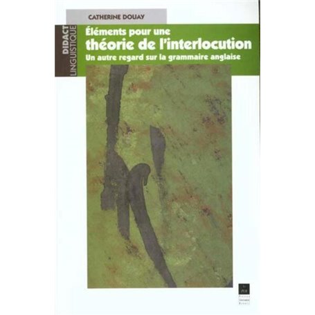 ELEMENTS POUR UNE THEORIE DE L INTERACTION