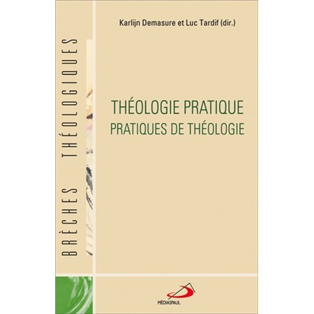 THEOLOGIE PRATIQUE PRATIQUES DE THEOLOGIE