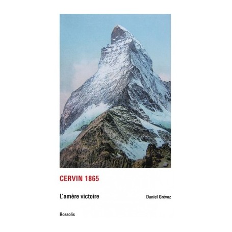 CERVIN 1865 - L'AMERE VICTOIRE