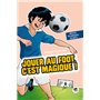 JOUER AU FOOT : C'EST MAGIQUE