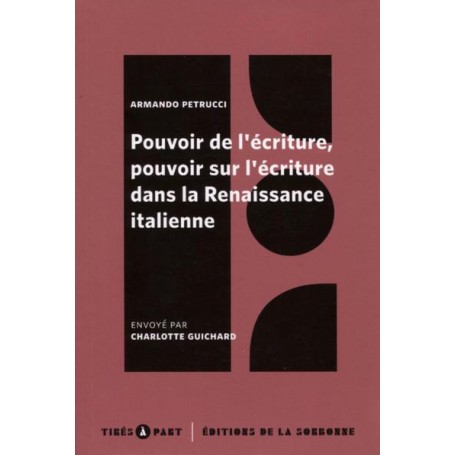 Pouvoir de l'écriture, pouvoir sur l'écriture dans la Renaissance italienne
