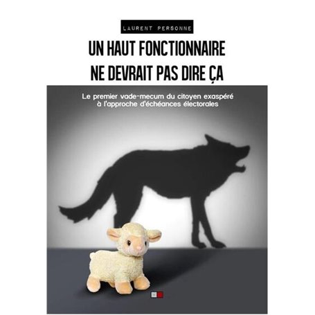 Un haut fonctionnaire ne devrait pas dire ça