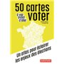 50 cartes à voir avant d'aller voter