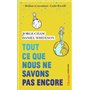 Tout ce que nous ne savons pas encore