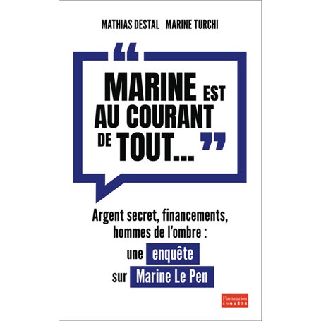 Marine est au courant de tout...