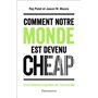 Comment notre monde est devenu cheap