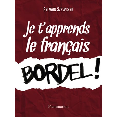 Je t'apprends le français, bordel !