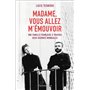 Madame, vous allez m'émouvoir