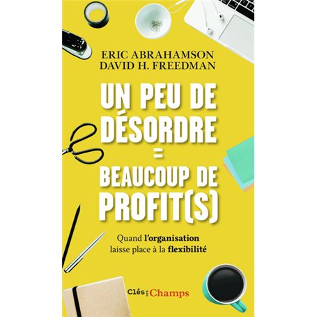 Un peu de désordre : beaucoup de profit(s)