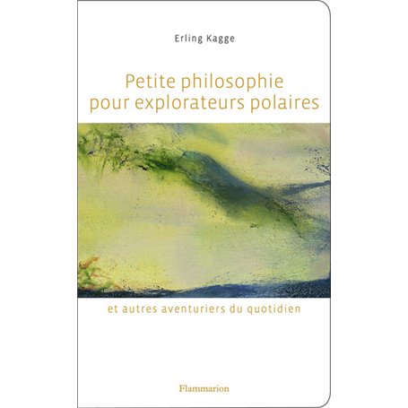 Petite philosophie pour explorateurs polaires