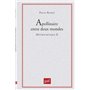 Apollinaire entre deux mondes. Mythocritique II
