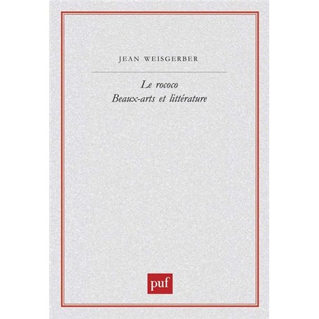 Le rococo. Beaux-arts et littérature