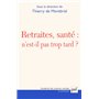 Retraites, santé : n'est-il pas trop tard ?