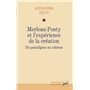 Merleau-Ponty et l'expérience de la création