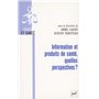 Information et produits de santé, quelles perspectives ?