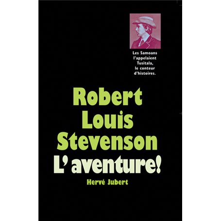 Robert Louis Stevenson - L'aventure !
