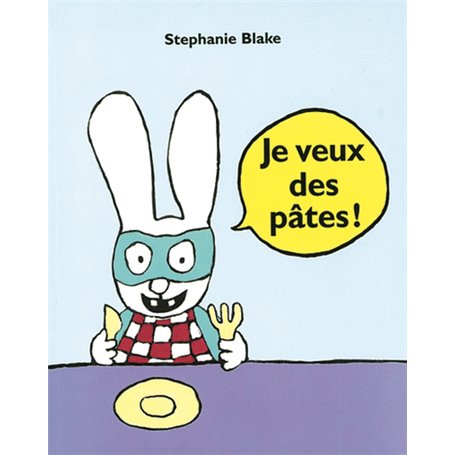 je veux des pâtes !