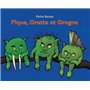 Pique, Gratte et Grogne
