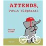 attends, petit elephant !