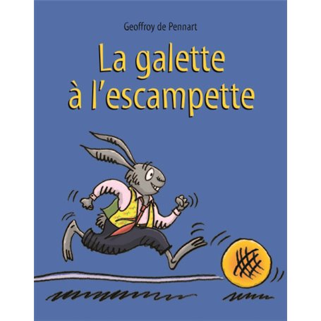 LA GALETTE A L'ESCAMPETTE