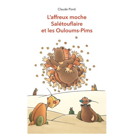 l'affreux moche saletouflaire et les ouloums pims