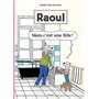 Raoul - Mais c'est une fille !