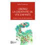 Libérez la créativité de vos enfants