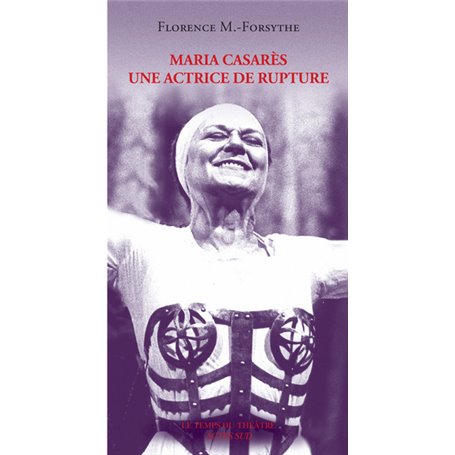 Maria Casarès, une actrice de rupture