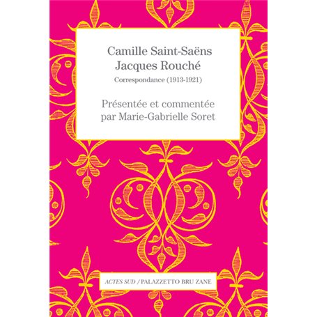 Camille Saint-Saëns - Jacques Rouché