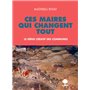 Ces maires qui changent tout