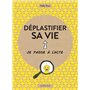 Déplastifier sa vie