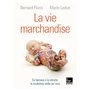 Vie marchandise (La)