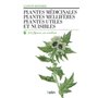 Plantes médicinales mellifères, utiles et nuisibles