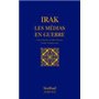 Irak : Les médias en guerre