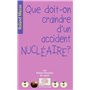 Que doit-on craindre d'un accident nucléaire ?