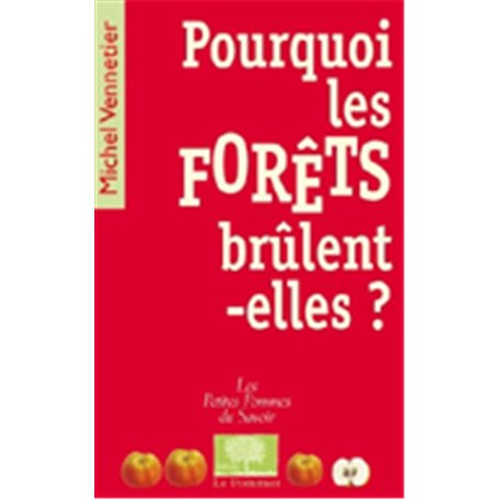 Pourquoi les forêts brûlent-elles ?