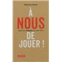 À nous de jouer !