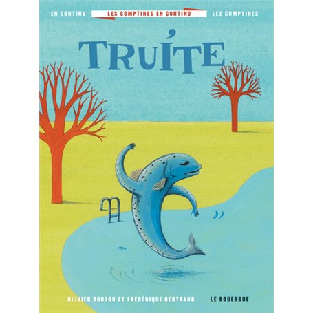 Les comptines en continu 5 - truite
