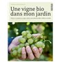 Une vigne bio dans mon jardin