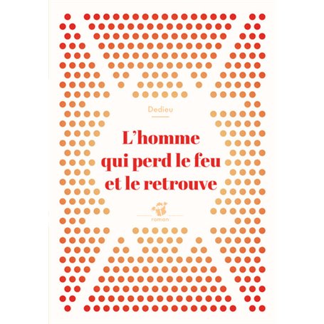 L'homme qui perd le feu et le retrouve