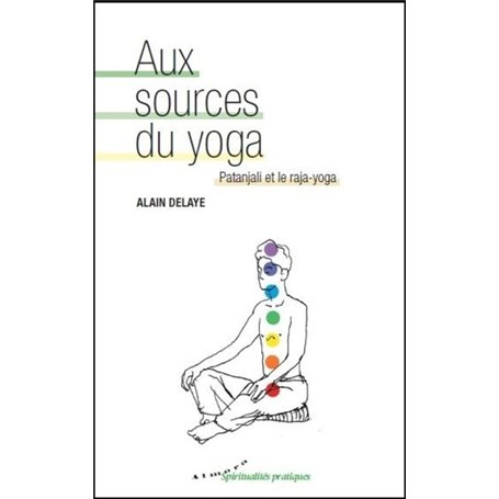 Aux sources du yoga - Patanjali et le raja-yoga