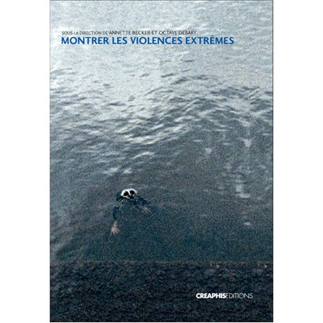 Montrer les violences extrêmes