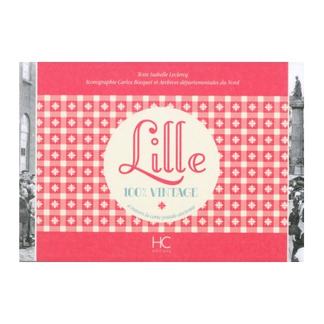 Lille 100 % vintage à travers la carte postale ancienne