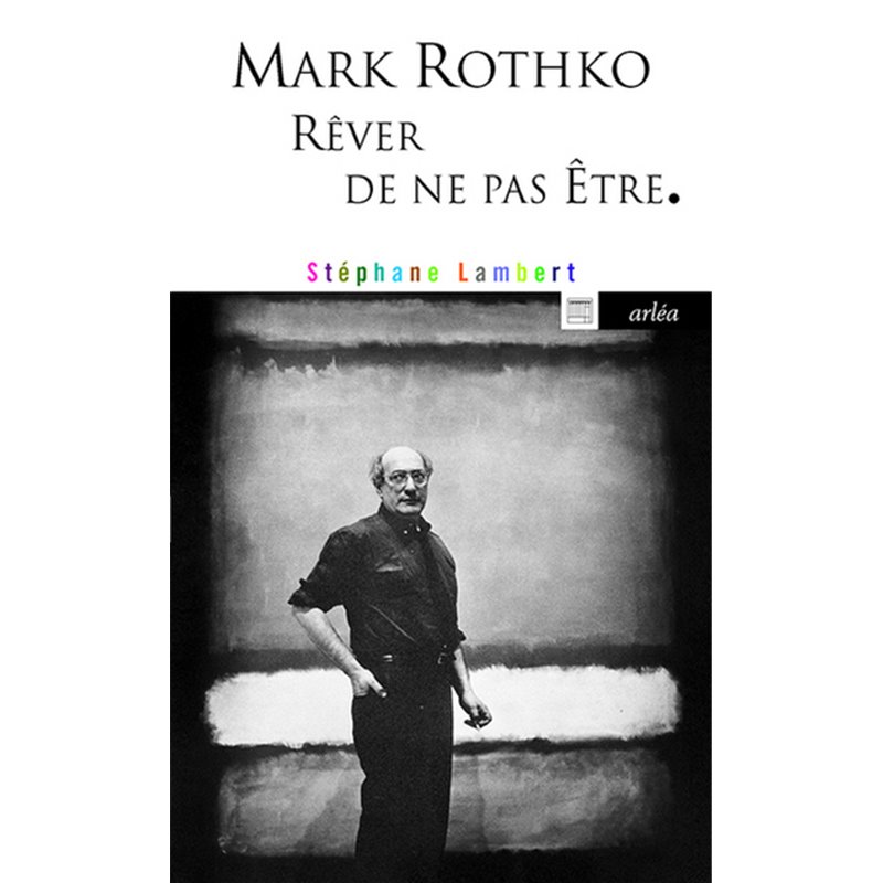 Mark Rothko, rêver de ne pas être Stéphane Lambert Isleden