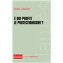 A qui profite le protectionnisme ?