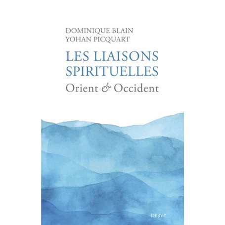 Les liaisons spirituelles - Orient et Occident