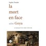La mort en face selon Goya