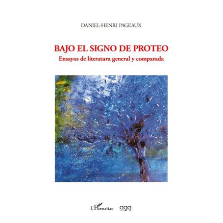 Bajo el signo de proteo Ensayos de literatura general y comparada