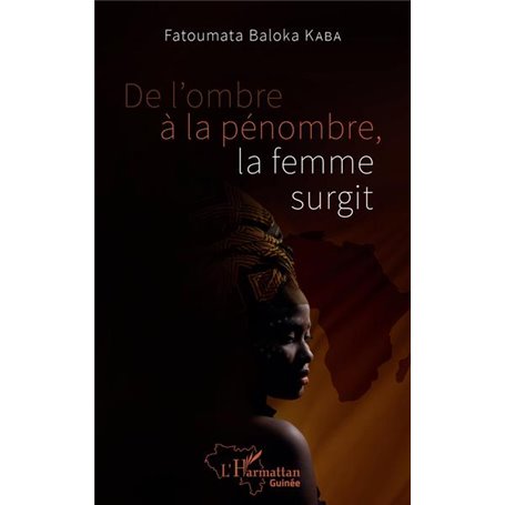 De l'ombre à la pénombre, la femme surgit